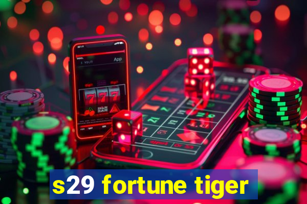 s29 fortune tiger